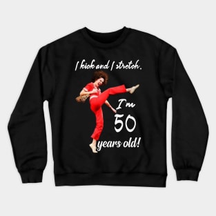 I'm Sally O'Malley and I'm 50! Crewneck Sweatshirt